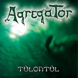 Agregator : Túlontúl (EP)